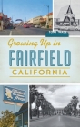 Growing Up in Fairfield, California By Tony Wade Cover Image