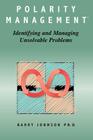 Polarity Management: Identifying and Managing Unsolvable Problems Cover Image