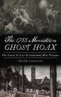1788 Morristown Ghost Hoax: The Search for Lost Revolutionary War Treasure By Peter Zablocki Cover Image