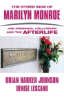The Other Side of Marilyn Monroe By Brian Harker Johnson, Denise Lescano (With) Cover Image
