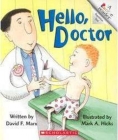 Hello, Doctor (A Rookie Reader) By David F. Marx, Mark A. Hicks (Illustrator) Cover Image