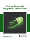 Chemoinformatics in Drug Design and Discovery By Tosha McCallum (Editor) Cover Image
