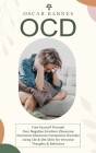 Ocd: Free Yourself Triumph Over Negative Emotions Obsessive (Overcome Obsessive Compulsive Disorder Using Cbt & Dbt Skills Cover Image