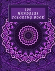 100 Mandalas Coloring Book: 100 Mandala Coloring Pages for Inspiration, Relaxing Patterns Coloring Book By Alex Kippler Cover Image