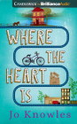 Where the Heart Is By Jo Knowles, Jennifer Jill Araya (Read by) Cover Image