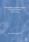 Foundations of Airline Finance: Methodology and Practice By Bijan Vasigh, Zane C. Rowe Cover Image