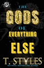 The Gods of Everything Else: An Ace and Walid Saga (the Cartel Publications Presents) (War #13) By T. Styles Cover Image