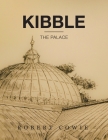 Kibble: The Palace By Robert Cowie Cover Image