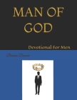 Man of God: Devotional For Men By Breiana D. Duncan Cover Image