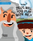 ZEUS, WILL YOU PLAY WITH ME? -- Edição Bilíngue Inglês/Português By Aloma Cover Image
