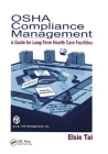 OSHA Compliance Management: A Guide For Long-Term Health Care Facilities By Elsie Tai Cover Image