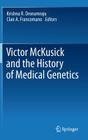 Victor McKusick and the History of Medical Genetics By Krishna R. Dronamraju (Editor), Clair A. Francomano (Editor) Cover Image