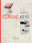 Classic Keys: Keyboard Sounds That Launched Rock Music By Alan Lenhoff, David Robertson Cover Image