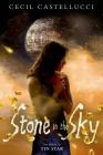 Stone in the Sky (Tin Star #2) By Cecil Castellucci Cover Image