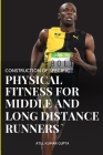 Construction of Specific Physical Fitness for Middle and Long Distance Runners By Atul Kumar Cover Image