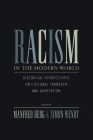 Racism in the Modern World: Historical Perspectives on Cultural Transfer and Adaptation By Manfred Berg (Editor), Simon Wendt (Editor) Cover Image