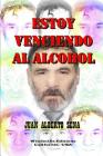 Estoy Venciendo al Alcohol By Windmills Editions (Editor), Juan Alberto Sena Cover Image