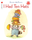I Had Ten Hats (I Like to Read) By David McPhail Cover Image