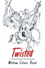 Twisted: A Twisted Series Of Pencil Drawings Cover Image