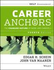 Career Anchors: The Changing Nature of Careers Self Assessment By Edgar H. Schein, John Van Maanen Cover Image