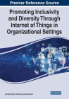 Promoting Inclusivity and Diversity Through Internet of Things in Organizational Settings Cover Image