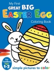 My First Great Big Easy Easter Egg Coloring Book For Toddlers Ages 1-3 By Creative Kids Studio Cover Image