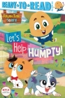 Let's Help Humpty!: Ready-to-Read Pre-Level 1 (Rhyme Time Town) By Patty Michaels (Adapted by) Cover Image