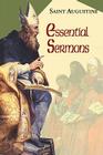 Essential Sermons (Works of Saint Augustine) By John E. Rotelle (Editor), St Augustine, Edmund Hill (Translator) Cover Image