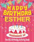 Happy Birthday Esther - The Big Birthday Activity Book: (Personalized Children's Activity Book) By Birthdaydr Cover Image