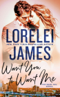 Want You to Want Me (The Want You Series #2) By Lorelei James Cover Image