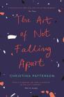 The Art of Not Falling Apart By Christina Patterson Cover Image