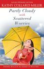 Partly Cloudy with Scattered Worries By Kathy Collard Miller Cover Image