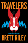 Travelers: A Freaks Novel By Brett Riley Cover Image