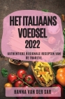 Het Italiaans Voedsel 2022: Authentieke Regionale Recepten Van de Traditie By Hanna Van Der Sar Cover Image