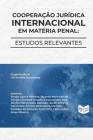 Cooperação Jurídica Internacional em Matéria Penal: estudos relevantes Cover Image