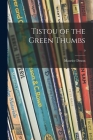 Tistou of the Green Thumbs; 0 By Maurice 1918-2009 Druon Cover Image