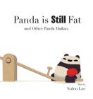 Panda is Still Fat: And Other Panda Haikus By Nolen Lee Cover Image