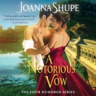 A Notorious Vow Lib/E: The Four Hundred Series By Joanna Shupe, Carmen Rose (Read by) Cover Image