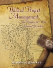 Biblical Project Management: Re-Building the Wall Around Jerusalem By Kenrick H. Burgess Cover Image