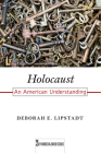 Holocaust: An American Understanding (Key Words in Jewish Studies #7) By Deborah E. Lipstadt Cover Image