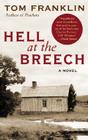 Hell at the Breech: A Novel By Tom Franklin Cover Image