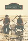 Oysterville (Images of America (Arcadia Publishing)) By Sydney Stevens Cover Image