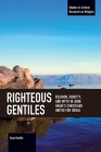 Righteous Gentiles: Religion, Identity, and Myth in John Hagee's Christians United for Israel (Studies in Critical Research on Religion) By Sean Durbin Cover Image