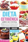 Dieta Cetogénica - Libro de Cocina: Recetas Fáciles y Deliciosas de Tortas, Postres y Dulces de 5 Ingredientes que Novatos y Expertos pueden Preparar. By Skinner Clay Cover Image