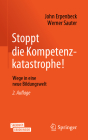 Stoppt Die Kompetenzkatastrophe!: Wege in Eine Neue Bildungswelt Cover Image