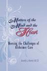 Matters of the Mind and the Heart: Meeting the Challenges of Alzheimer Care By Beverly Moore Cover Image