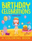 Birthday Celebrations (A Coloring Book) Cover Image