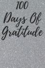 100 Days of Gratitude: Logbook for Daily Gratitude, Thankfulness, Appreciation, Awareness, Gratefulness and Enjoyment - Fuzz Theme By Musings, Gratitude Thoughts Cover Image