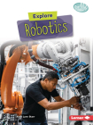 Explore Robotics By Abbe Lynn Starr Cover Image