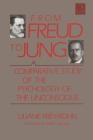 From Freud to Jung: A Comparitive Study of the Psychology of the Unconscious (C. G. Jung Foundation Books Series #5) By Liliane Frey-Rohn Cover Image